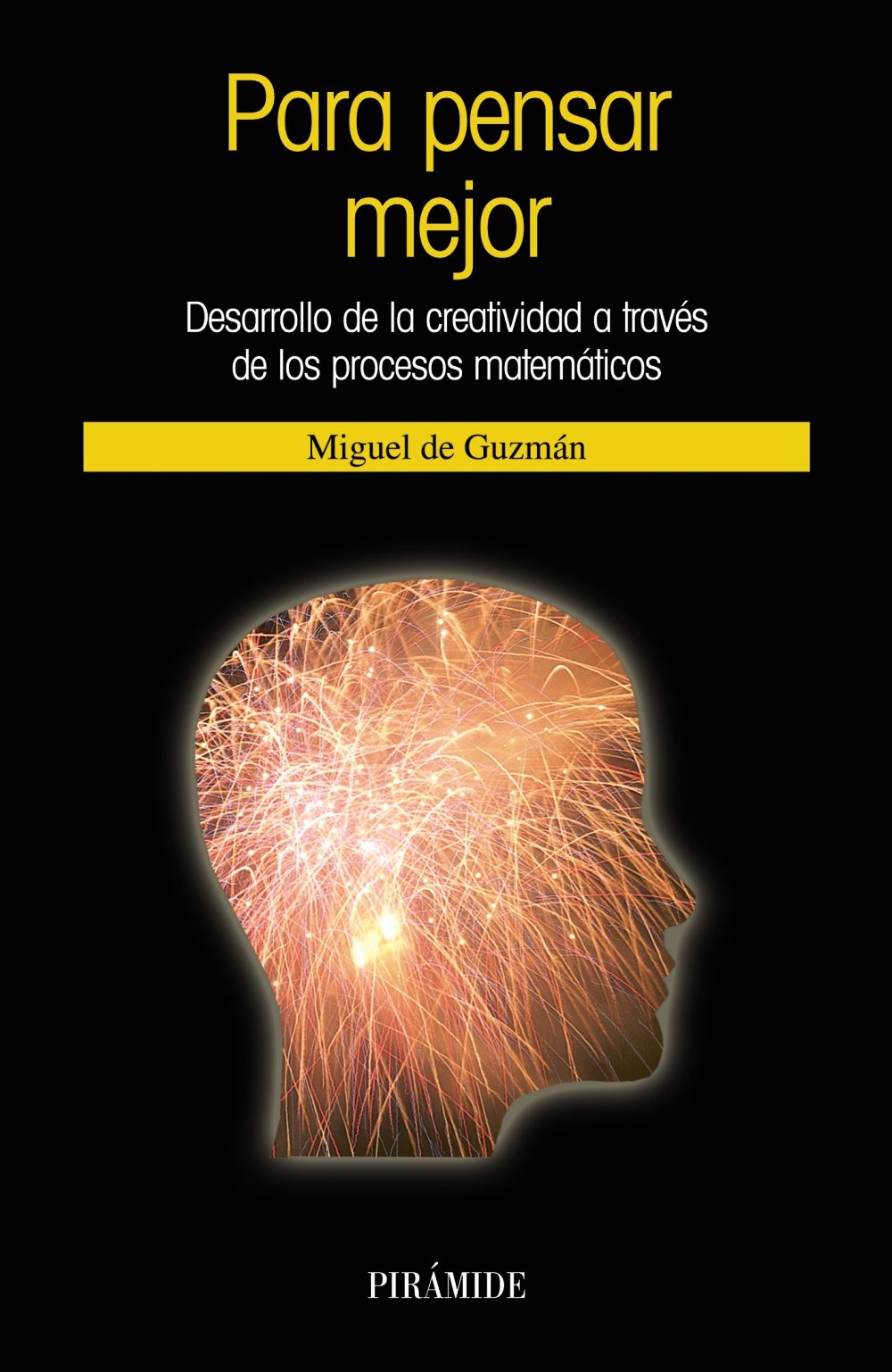 Para pensar mejor : desarrollo de la creatividad a través de los procesos matemáticos (Ciencia Hoy) Mathematics