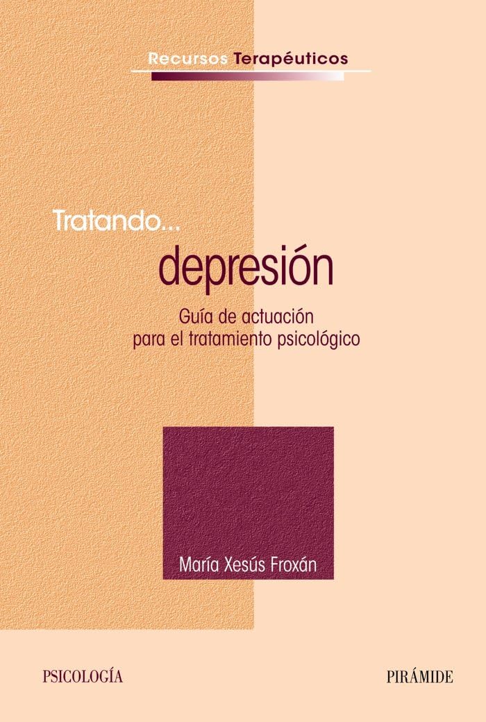 Tratando-- depresión : guía de actuación para el tratamiento psicológico (Recursos Terapéuticos) Medicine