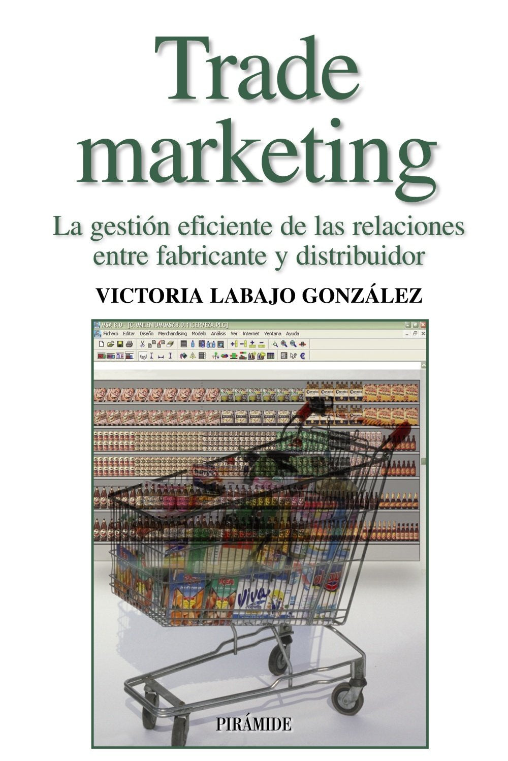 Trade marketing : la gestión eficiente de las relaciones entre fabricante y distribuidor (Empresa y Gestión) Business, Finance & Career