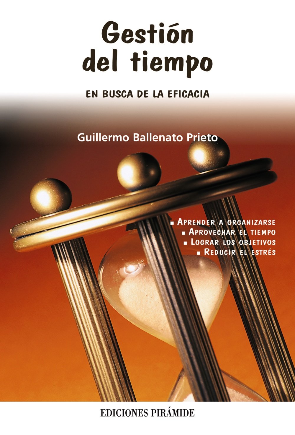 Gestión del tiempo : en busca de la eficacia (Libro Práctico) Business, Finance & Career
