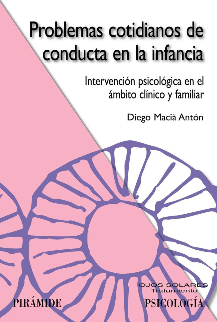 Problemas cotidianos de conducta en la infancia : intervención psicológica en el ámbito clínico y familiar (Ojos Solares) Medicine