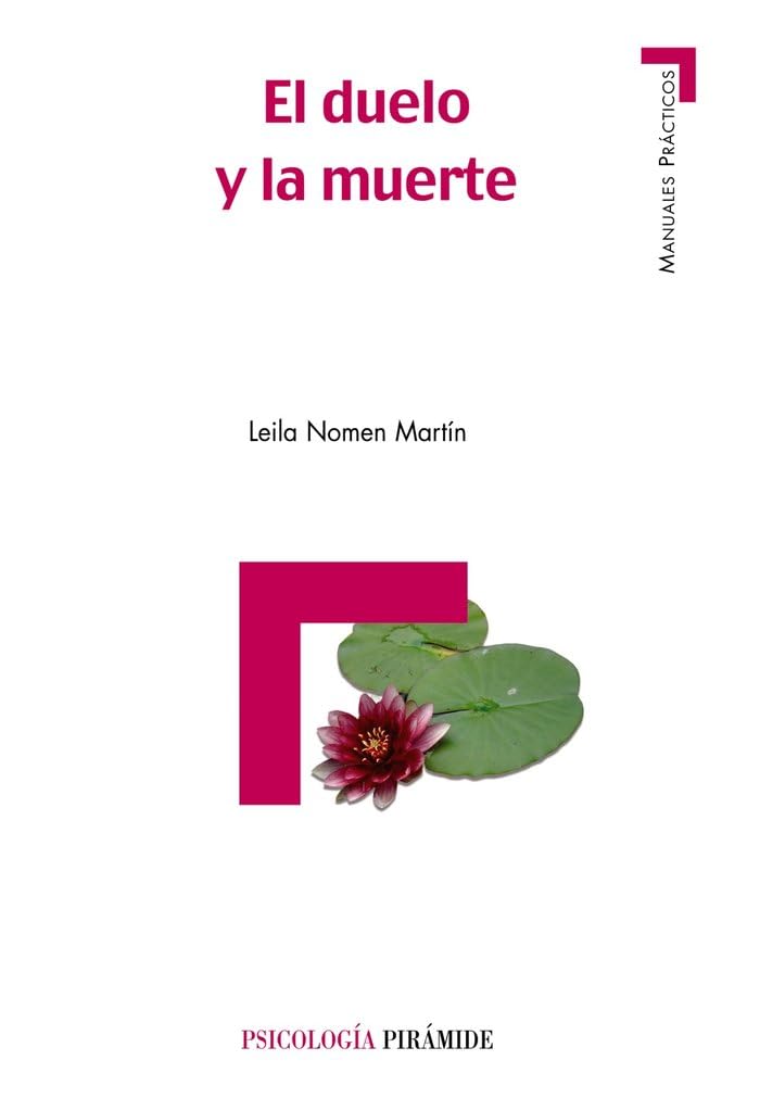 El duelo y la muerte : el tratamiento de la pérdida (Manuales prácticos) Death & Mourning