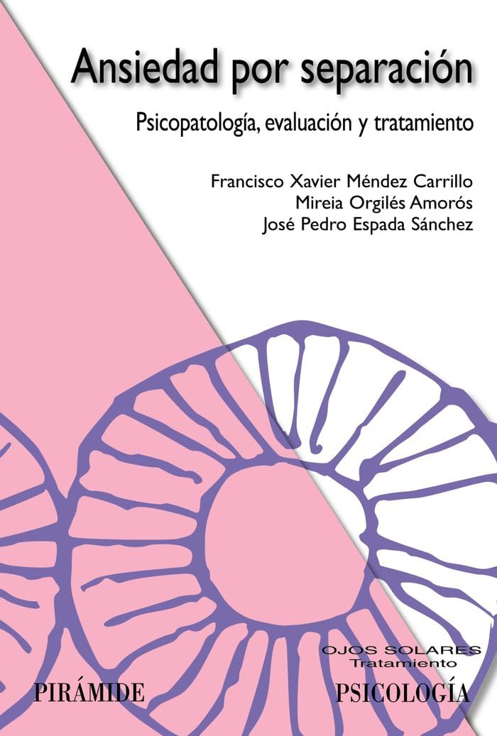 Ansiedad por separación : psicopatología, evaluación y tratamiento (Ojos Solares) Medicine