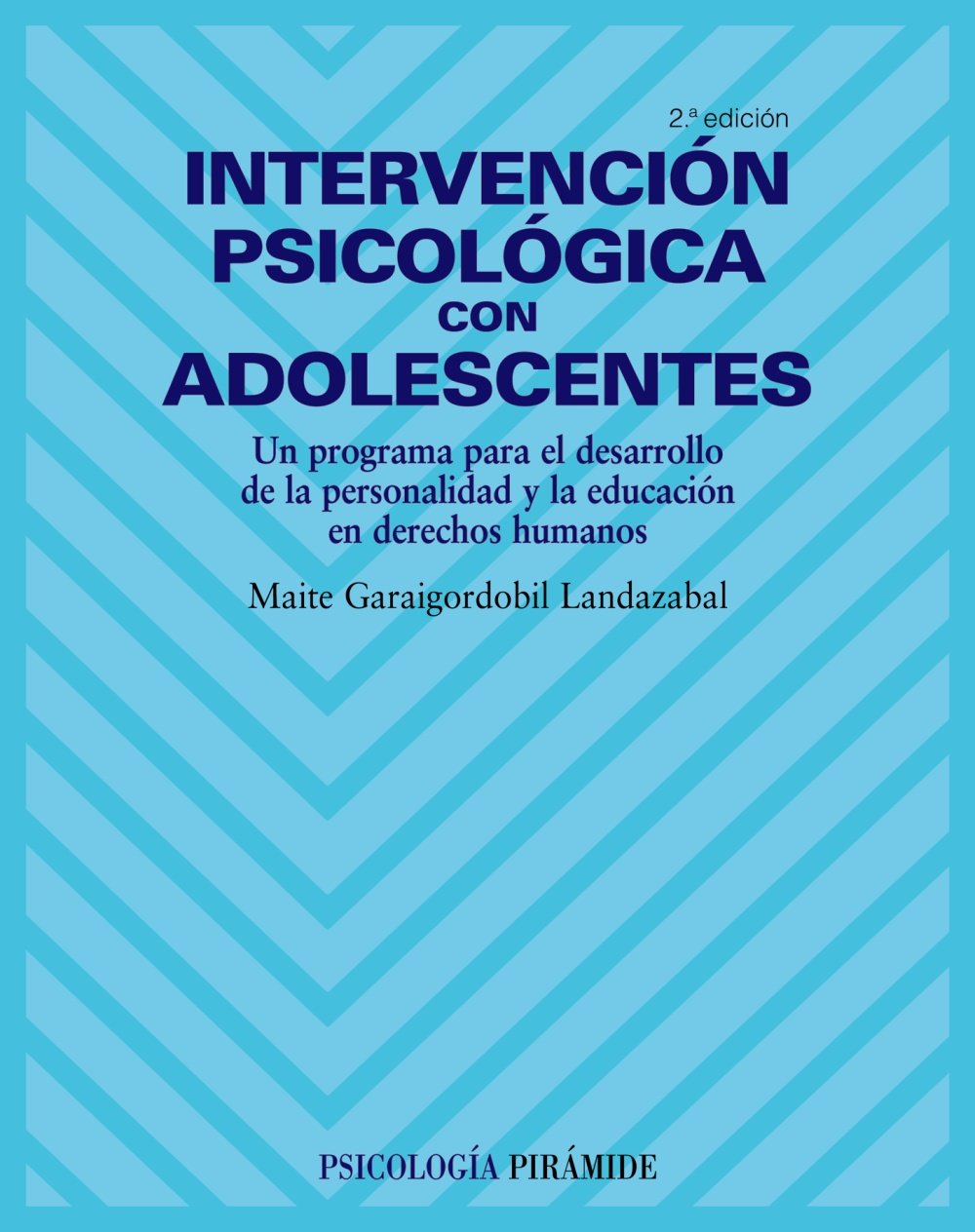 Intervención psicológica con adolescentes : un programa para el desarrollo de la personalidad y la educación en derechos humanos (Psicología) Psychology