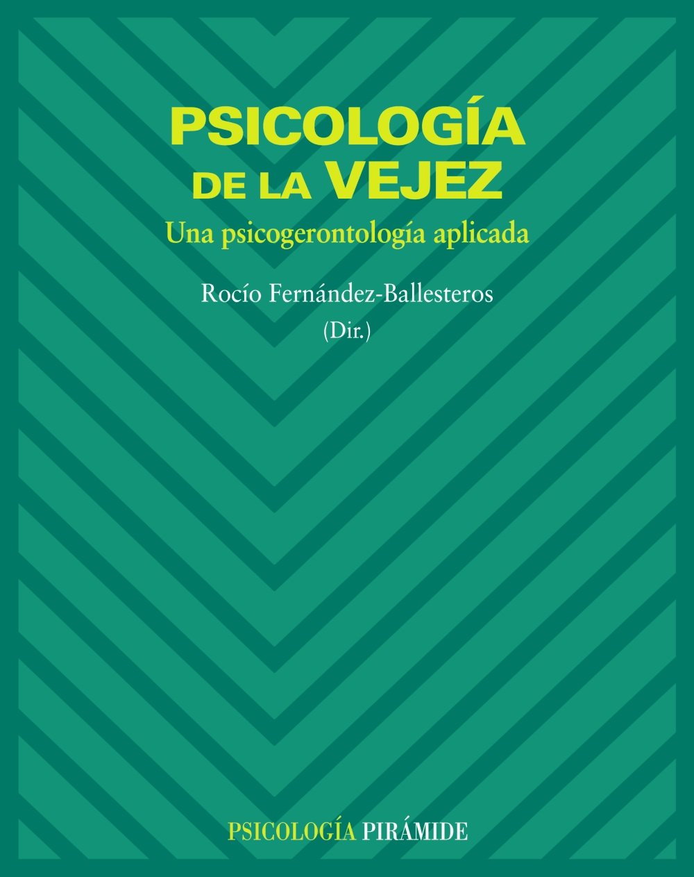 Psicología de la vejez : una psicogerontología aplicada Psychology