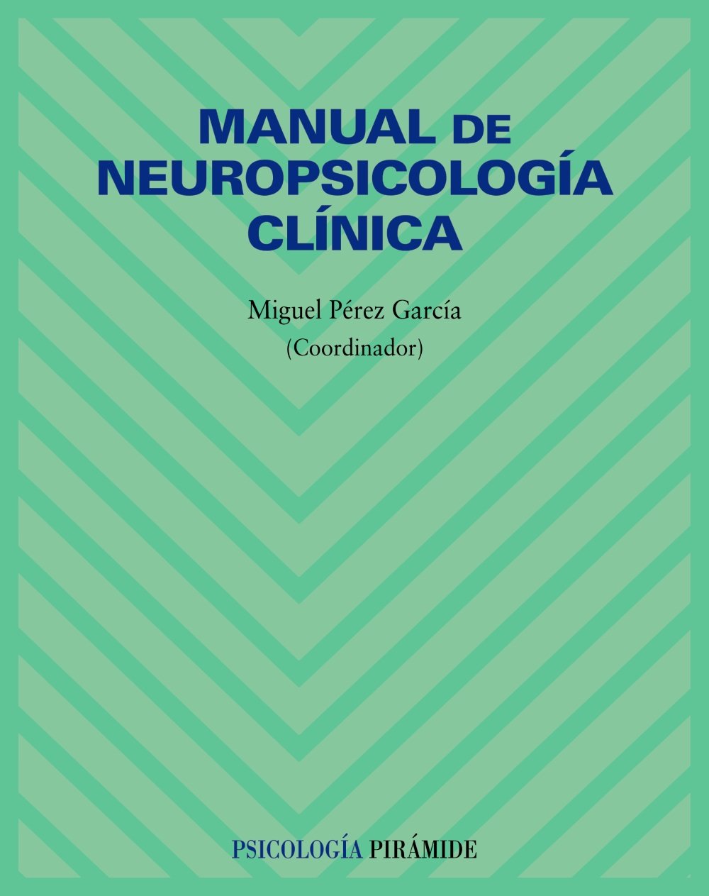 Manual de neuropsicología clínica Social Sciences