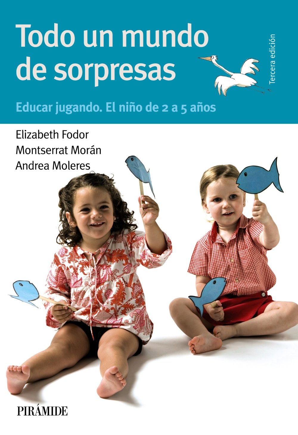 Todo un mundo de sorpresas / A World Full of Surprises: Educar jugando. El niño de 2 a 5 años / Educate Playing. The Child from 2 to 5 Years Parents & Children