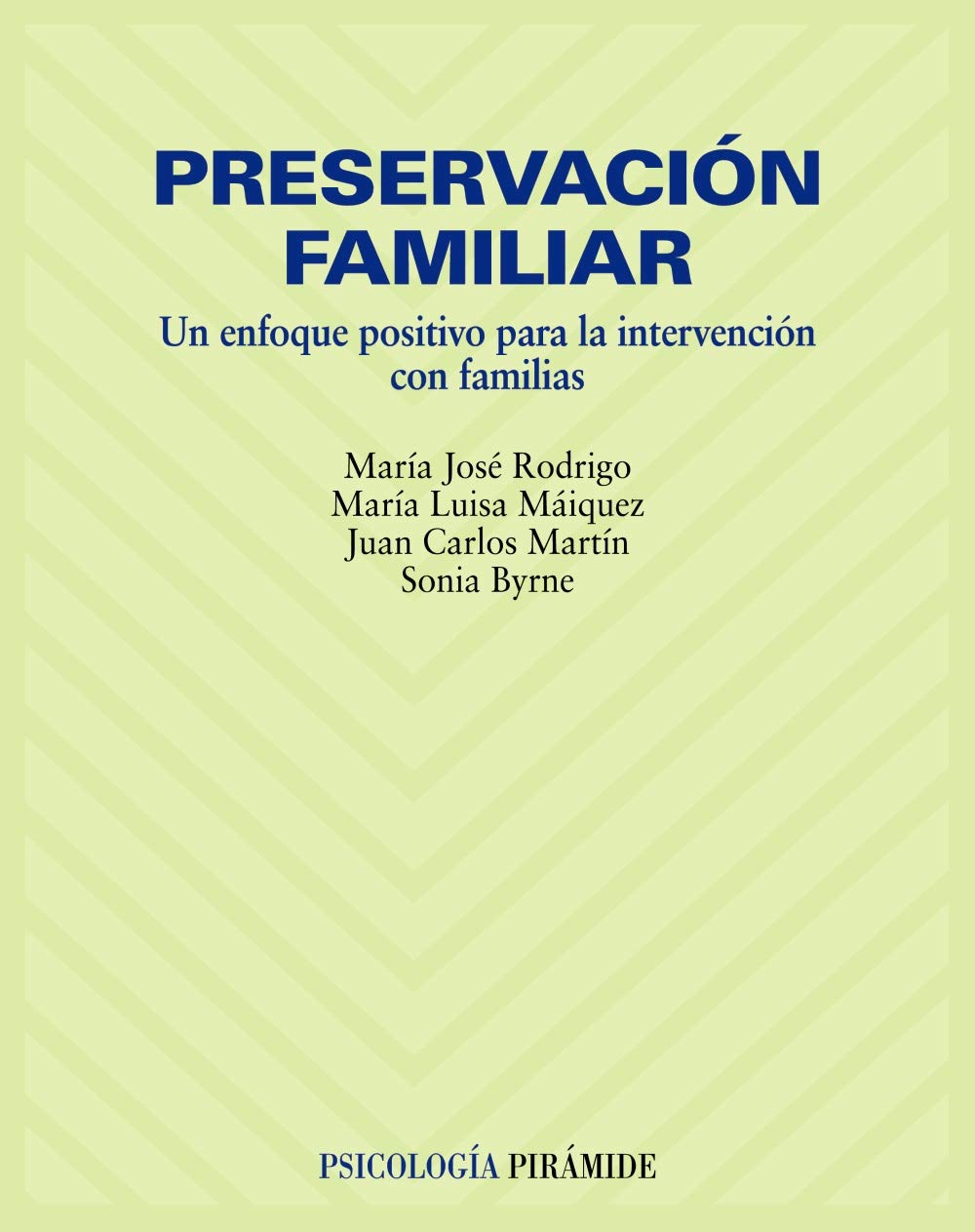 Preservación familiar : un enfoque positivo para la intervención con familias (Psicología) Social Sciences