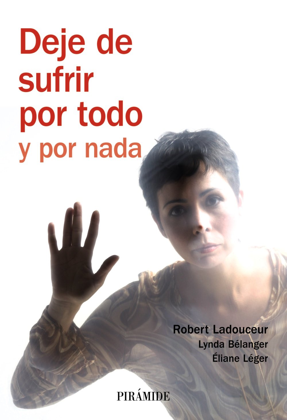 Deje de sufrir por todo y por nada/ Stop everything and suffer for nothing book