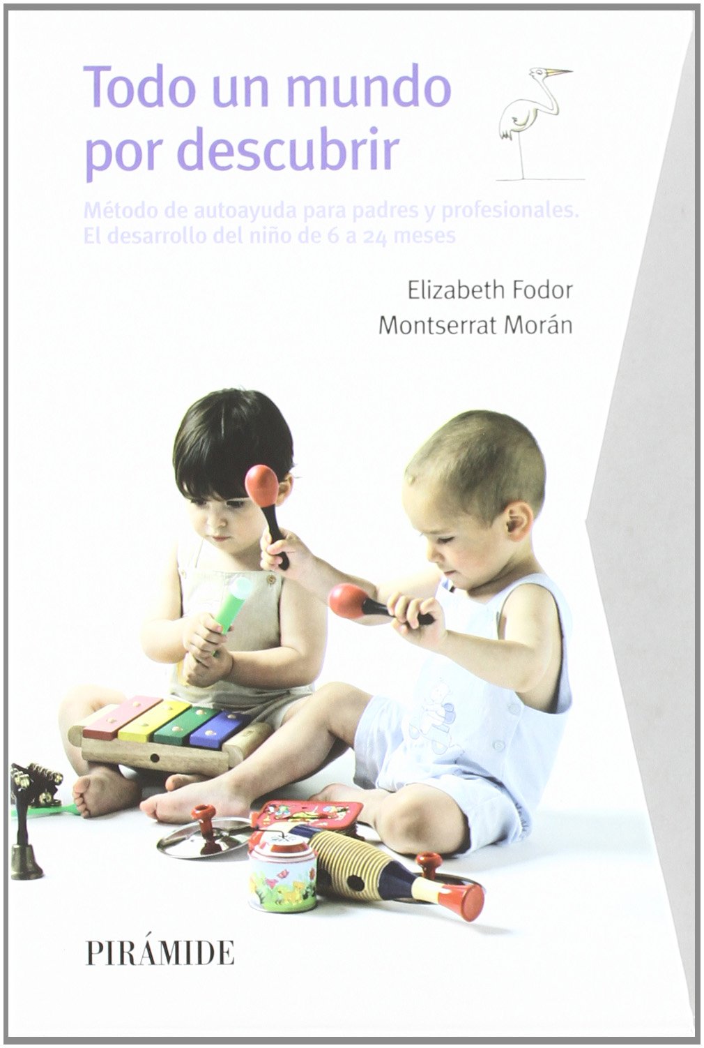 Todo un mundo de sensaciones & Todo un mundo por descubrir / A world of sensations & A world to discover: Método de autoayuda para padres y ... of Self-help for Parents and Professionals book