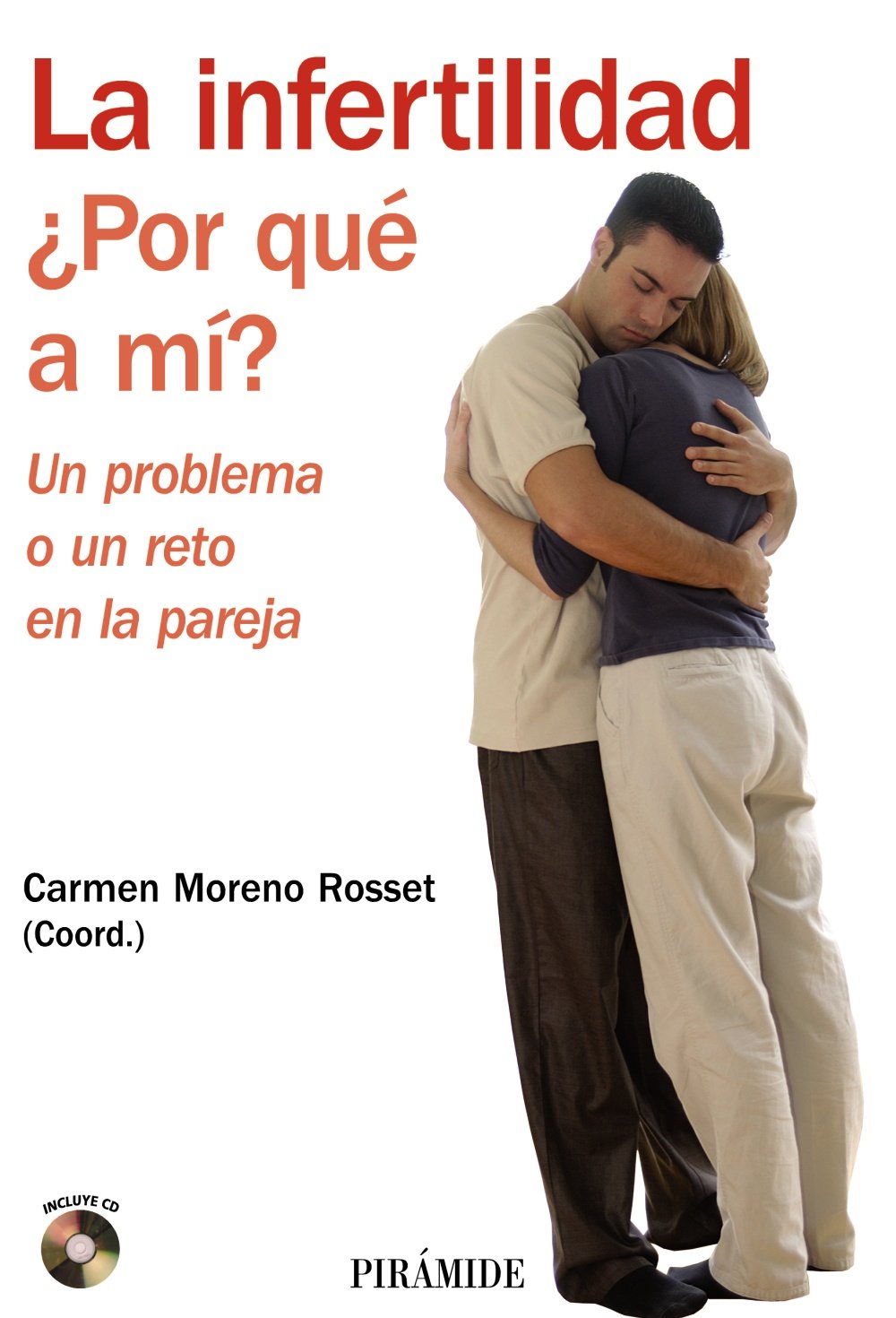 La infertilidad : ¿por qué a mí? : un problema o un reto en la pareja (Manuales prácticos) Medicine
