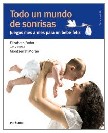 Todo un mundo de sonrisas : juegos mes a mes para un bebé feliz Non-fiction books