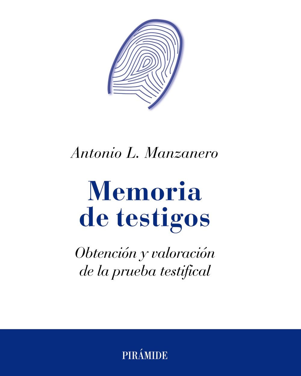 Memoria de testigos : obtención y valoración de la prueba testifical (Psicología) Social Sciences
