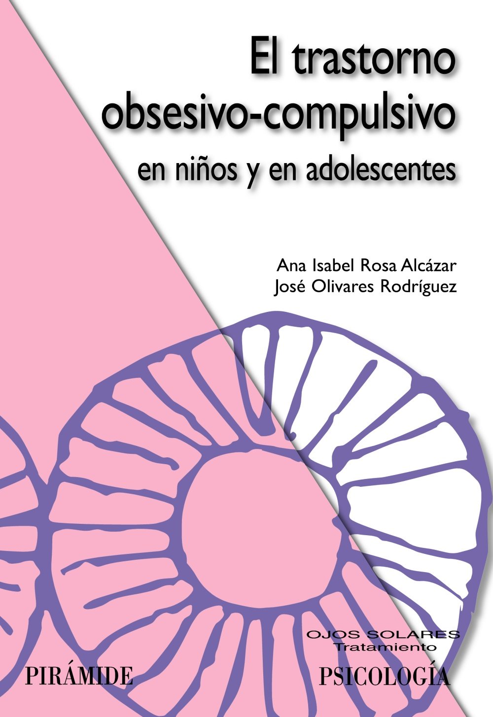 El trastorno obsesivo-compulsivo en niños y en adolescentes : tratamiento psicológico (Ojos Solares) Medicine