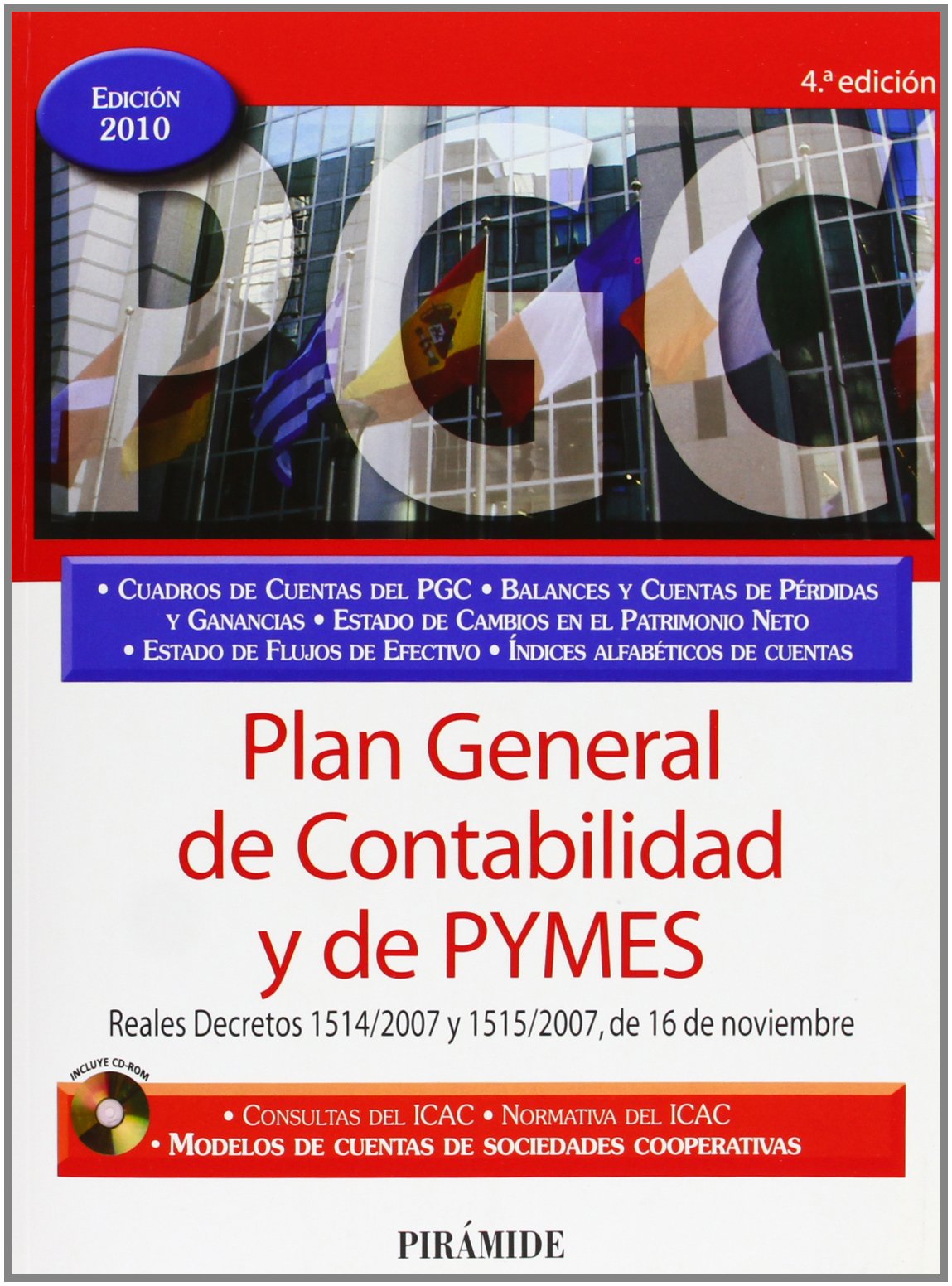 Plan general de contabilidad y de PYMES / General Accounting Plan and SME: Reales Decretos 1514/2007 Y 1515/2007, De 16 De Noviembre / Actual Decrees 1514/2007 and 1515/2007, of November 16th book