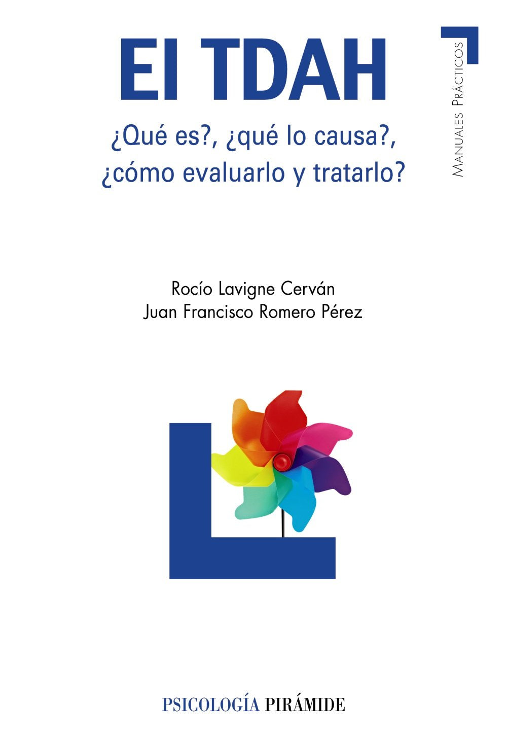 El TDAH : ¿qué es?, ¿qué lo causa?, ¿cómo evaluarlo y tratarlo? (Manuales prácticos) Medicine
