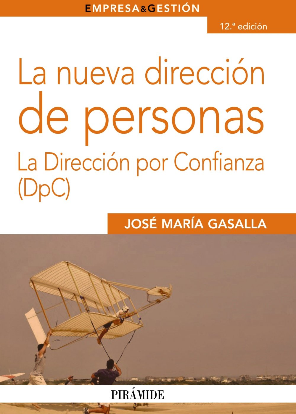 La nueva dirección de personas : la dirección por confianza (DPC) Business, Finance & Career