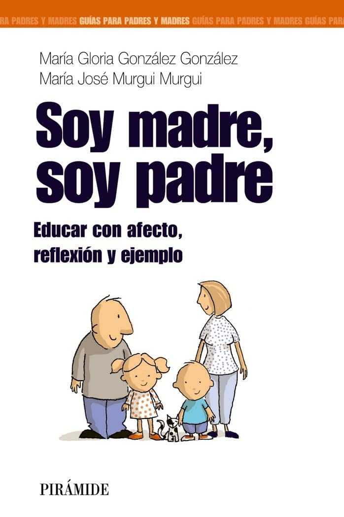 Soy madre, soy padre: Educar con afecto, reflexión y ejemplo book