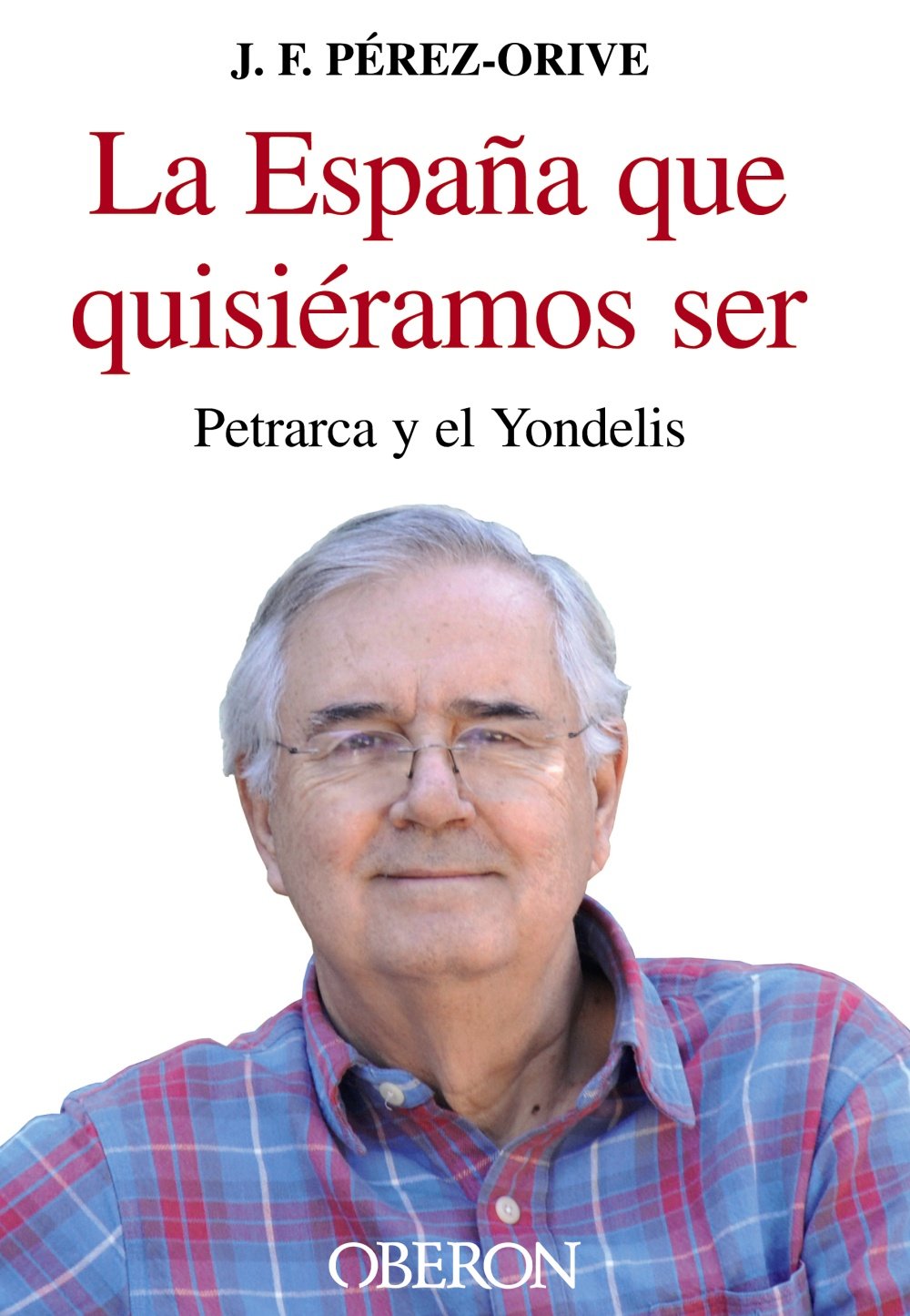La España que quisiéramos ser: Petrarca y el Yondelis book