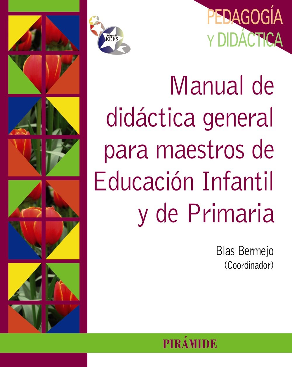 Manual de didáctica general para maestros de educación infantil y de primaria / General teaching manual for teachers of Preshool and kindergarten book
