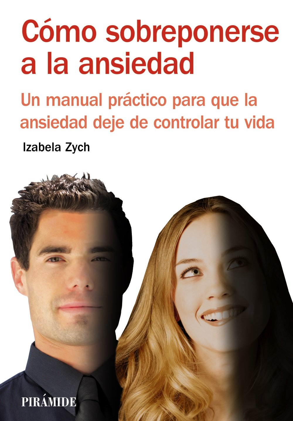 Como sobreponerse a la ansiedad / How to Overcome Anxiety: Un manual practico para que la anciedad deje de controlar tu vida / A Practical Handbook to Stop Anxiety Control Your Life book