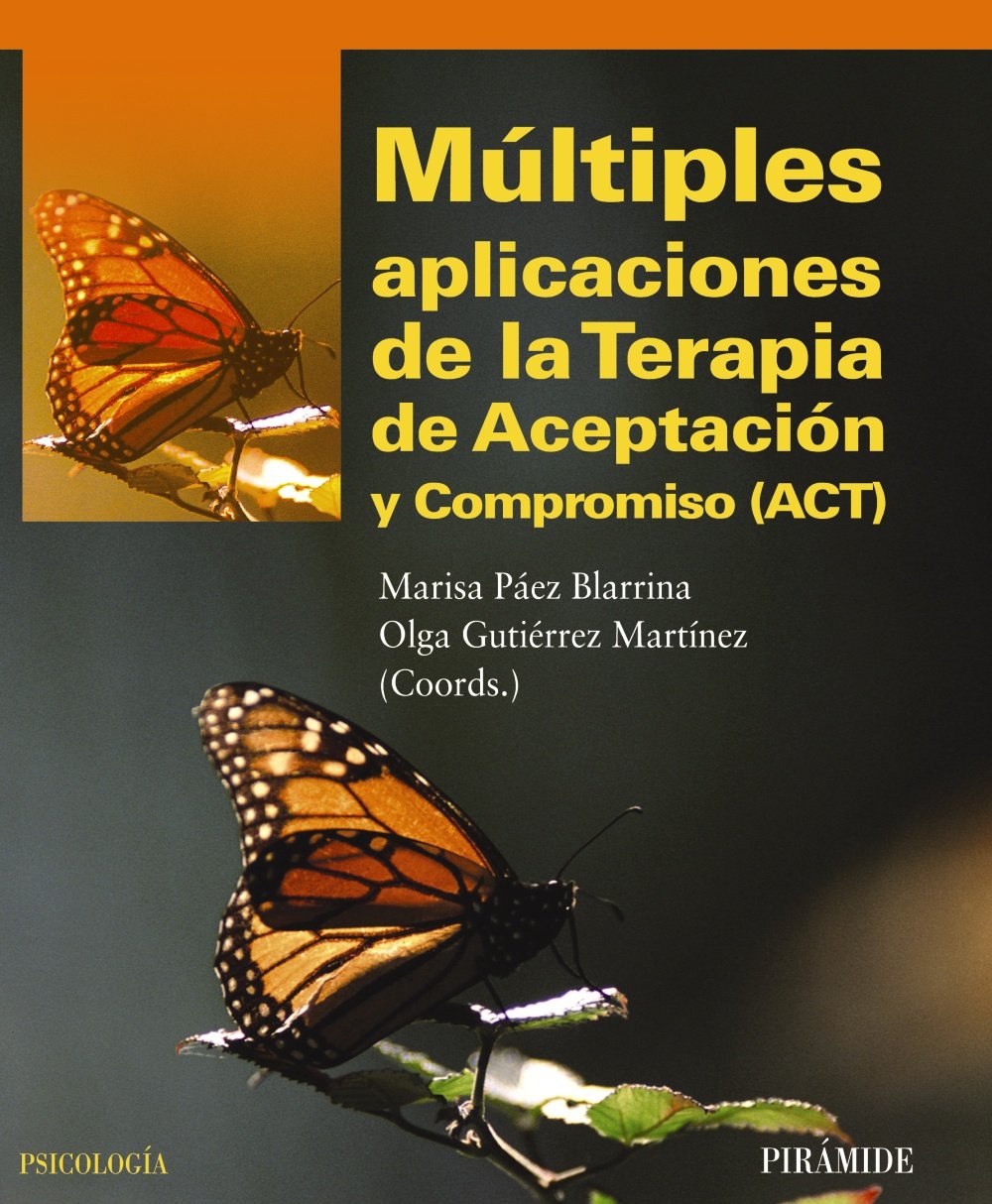 Múltiples aplicaciones de la terapia de aceptación y compromiso (ACT) / Multiple Applications of Acceptance and Commitment Therapy (ACT) book