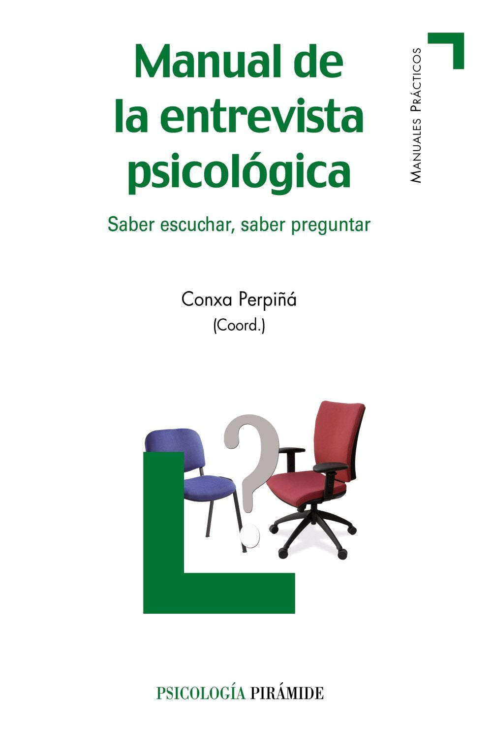 Manual de la entrevista psicológica : saber escuchar, saber preguntar (Manuales prácticos) Medicine
