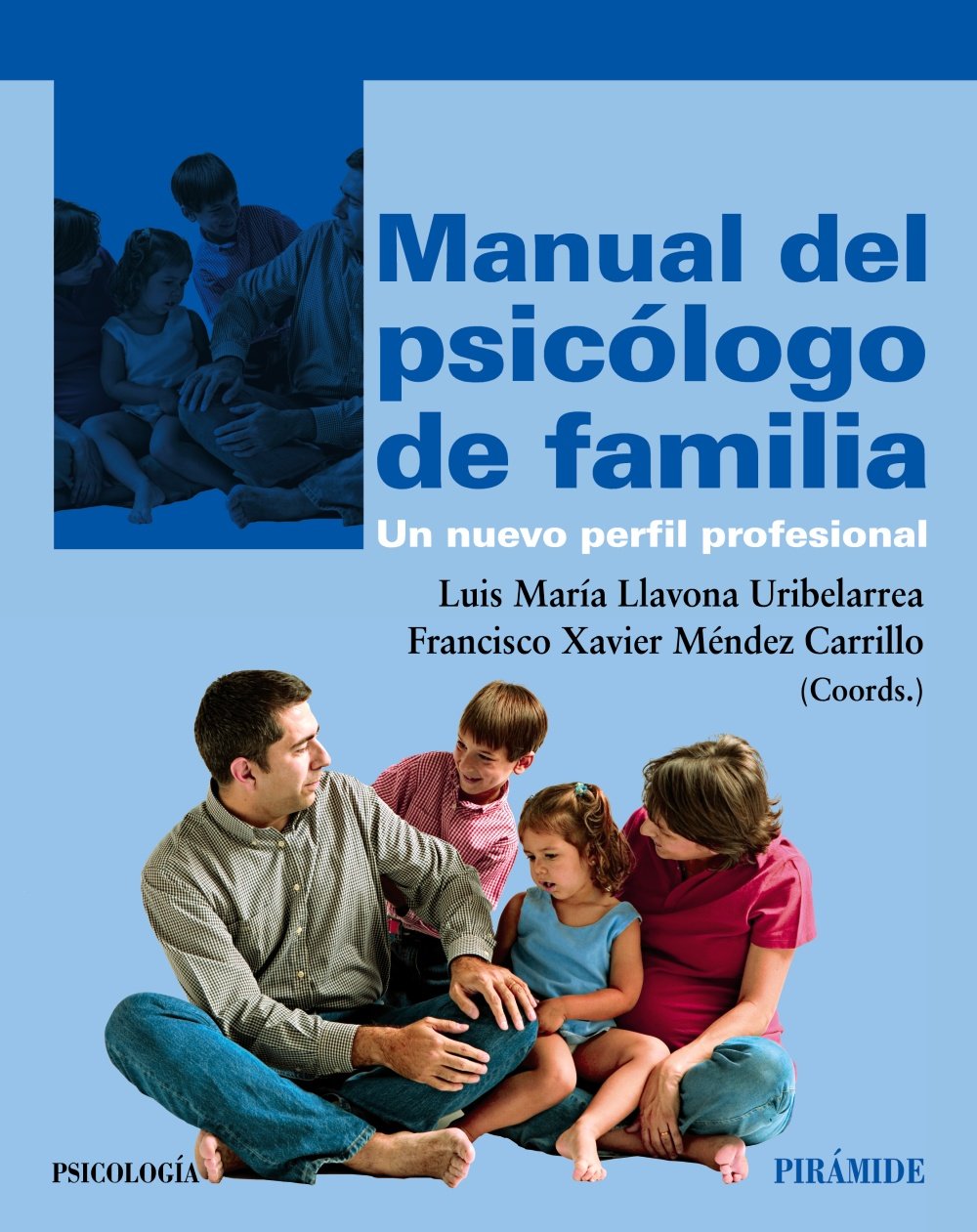 Manual del psicólogo de familia : un nuevo perfil profesional Social Sciences