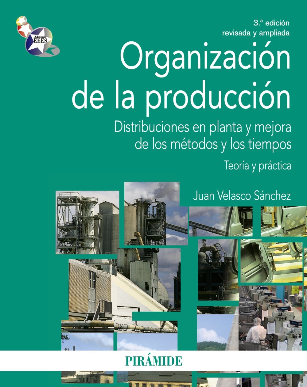 Organización de la producción : distribuciones en planta y mejora de los métodos y los tiempos : teoría y práctica (Economía y Empresa) Business, Finance & Career