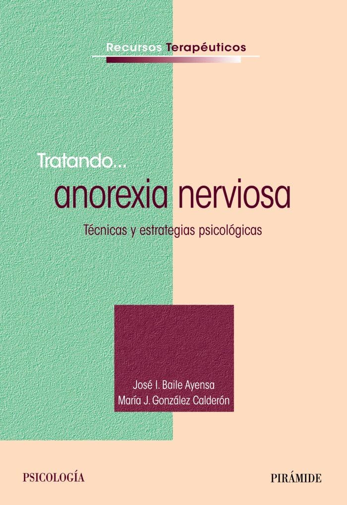 Tratando-- anorexia nerviosa (Psicología) Medicine