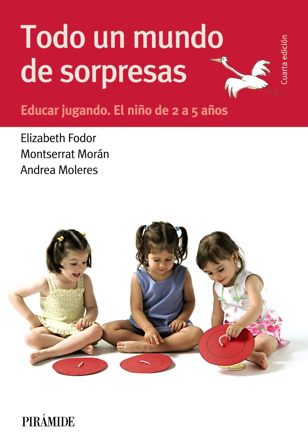 Todo un mundo de sorpresas : educar jugando : el niño de 2 a 5 años (Guías para padres y madres) Parents & Children
