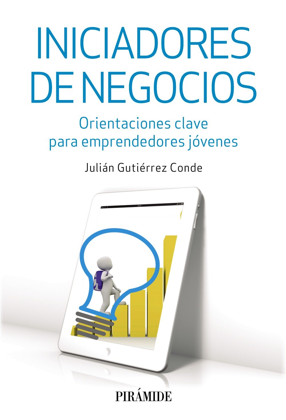 Iniciadores de negocios : orientaciones clave para emprendedores jóvenes book