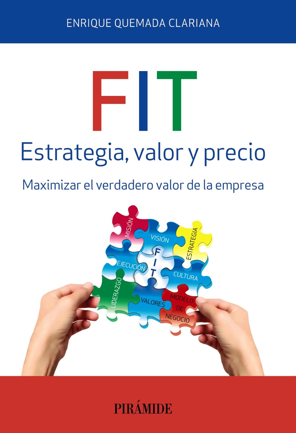FIT, estrategia, valor y precio : maximizar el verdadero valor de la empresa Business, Finance & Career