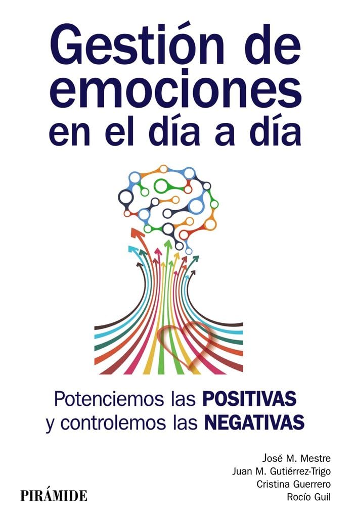 Gestión de emociones en el día a día : potenciemos las positivas y controlemos las negativas Medicine