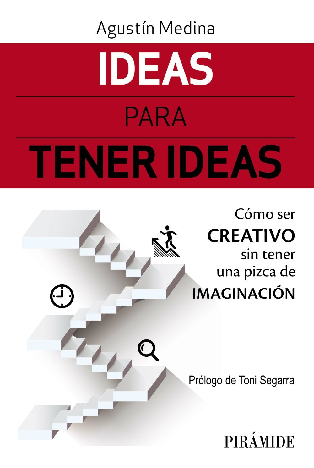 Ideas para tener ideas: Cómo ser creativo sin tener una pizca de imaginación (Empresa y Gestión) Media & Communication