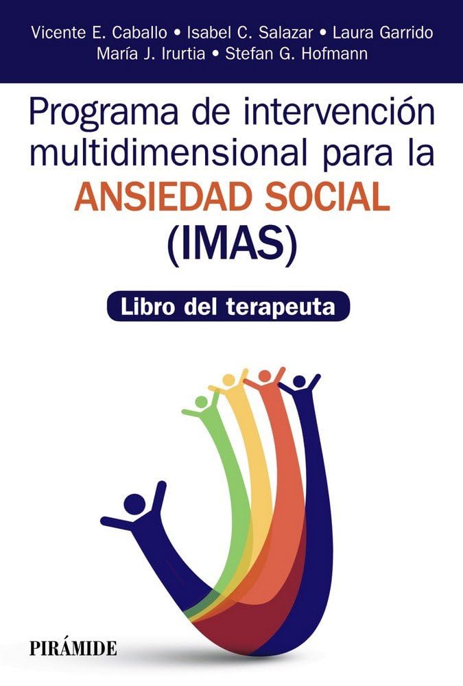 Programa de Intervención Multidimensional para la Ansiedad Social, IMAS : libro del terapeuta (Manuales prácticos) Psychology