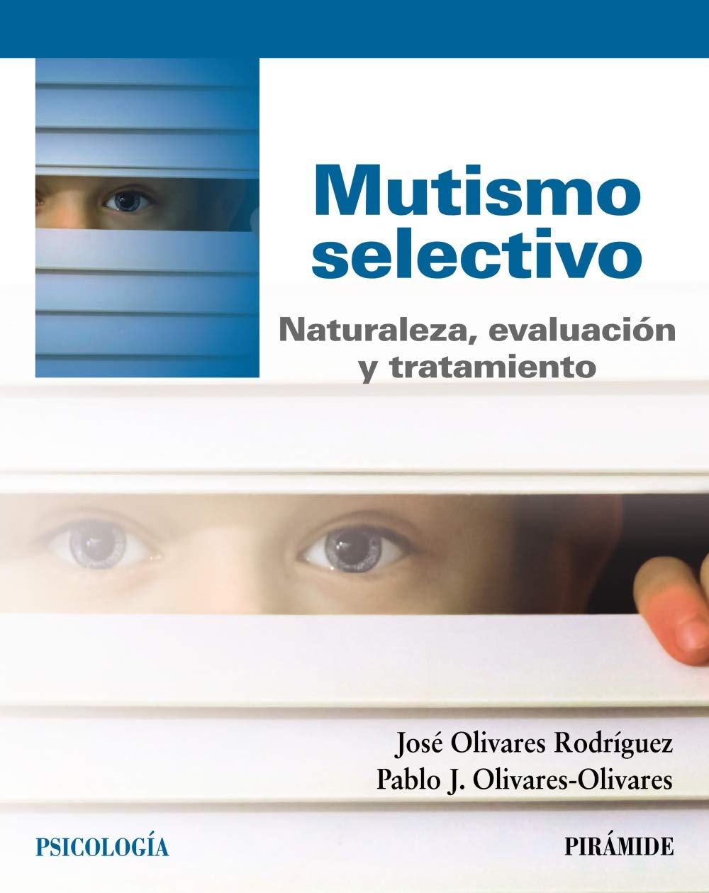 Mutismo selectivo : naturaleza, evaluación y tratamiento (Psicología) Psychology