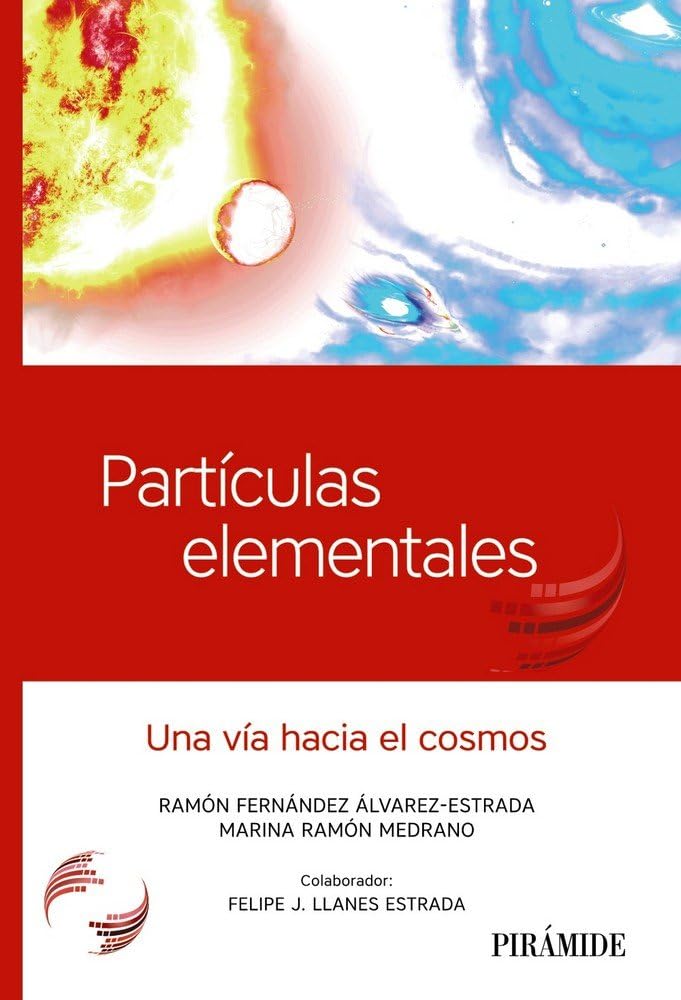 Partículas elementales : una vía hacia el cosmos (Ciencia Hoy) Natural Sciences