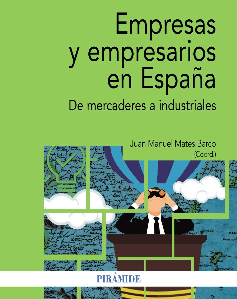 Empresas y empresarios en España: De mercaderes a industriales book