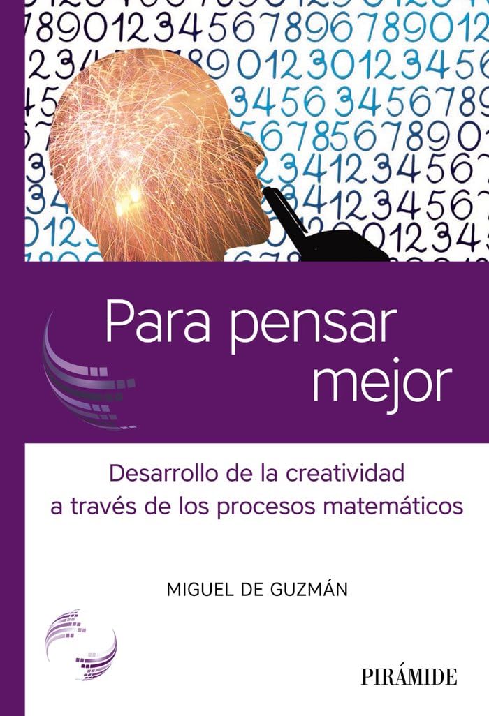 Para pensar mejor: Desarrollo de la creatividad a través de los procesos matemáticos (Ciencia Hoy) Mathematics