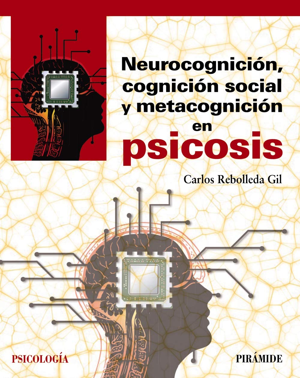 Neurocognición, cognición social y metacognición en psicosis (Psicología) Psychology