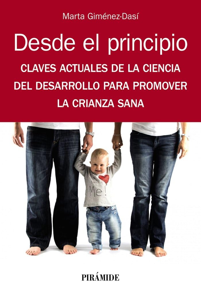 Desde el principio: Claves actuales de la ciencia del desarrollo para promover la crianza sana book
