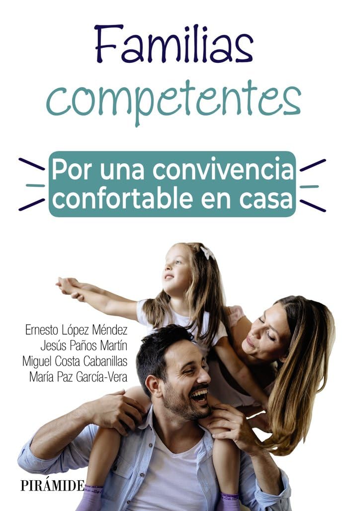 Familias competentes. Por una convivencia confortable en casa (Guías para padres y madres) Parents & Children