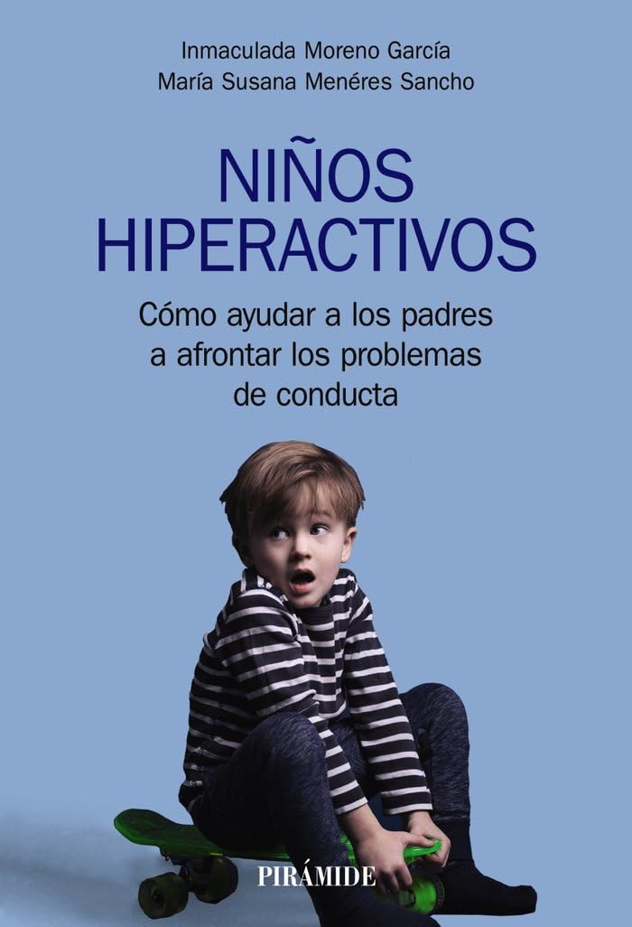Niños hiperactivos: Cómo ayudar a los padres a afrontar los problemas de conducta (Manuales prácticos) Parents & Children