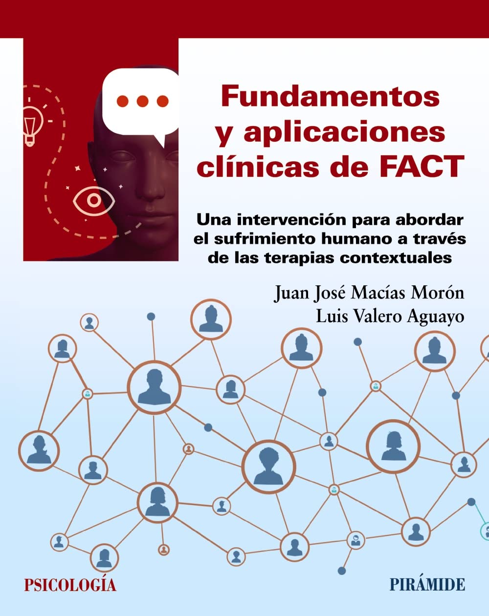 Fundamentos y aplicaciones clínicas de FACT: Una intervención para abordar el sufrimiento humano a través de las terapias contextuales book