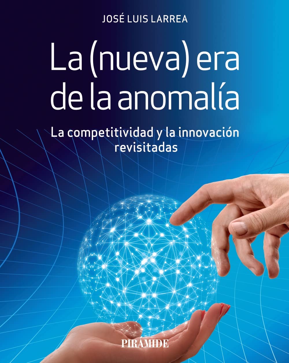 La (nueva) era de la anomalía: La competitividad y la innovación revisitadas (Empresa y Gestión) book