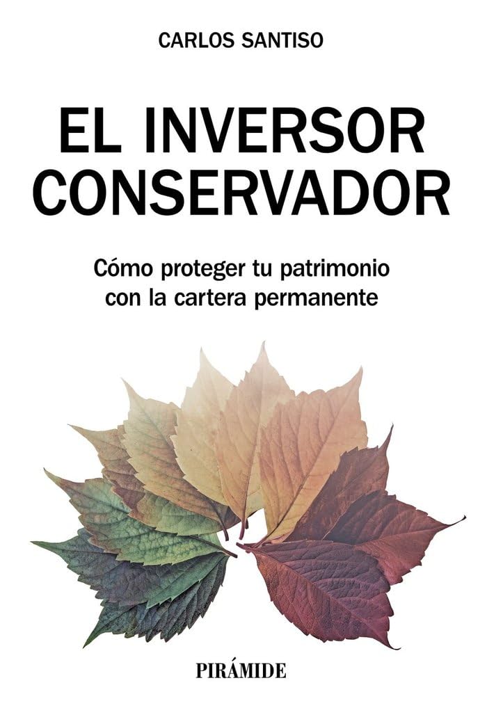 El inversor conservador: Cómo proteger tu patrimonio con la cartera permanente (Empresa y Gestión) Business & Technology
