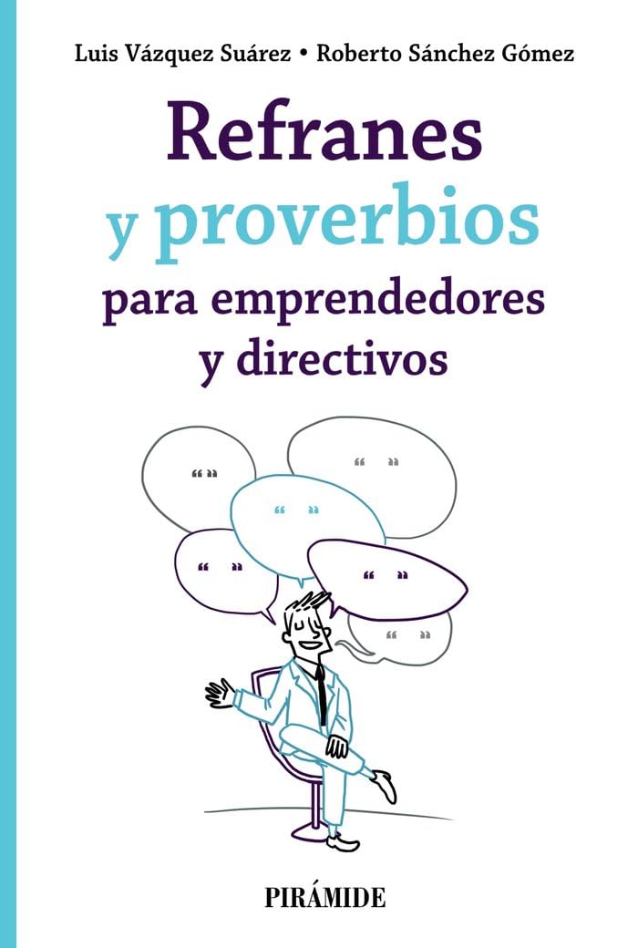Refranes y proverbios para emprendedores y directivos (Empresa y Gestión) Business, Finance & Career