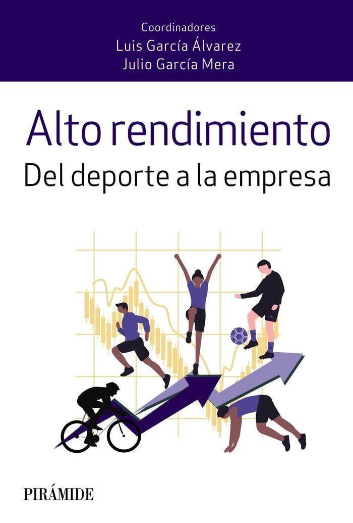 Alto rendimiento: Del deporte a la empresa (Empresa y Gestión) Business & Technology