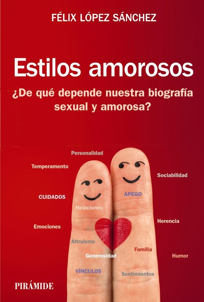 Estilos amorosos: ¿De qué depende nuestra biografía sexual y amorosa? (Biblioteca Universitaria) Books